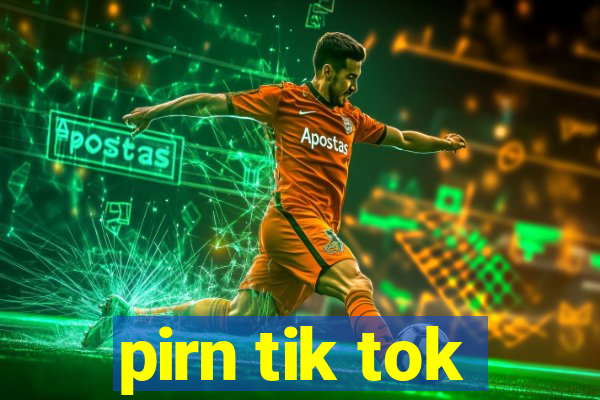 pirn tik tok