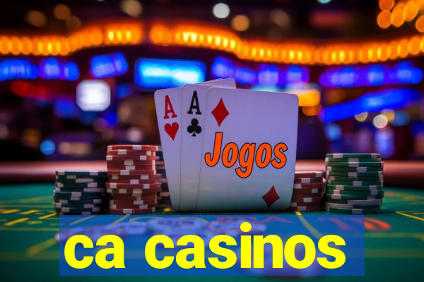 ca casinos