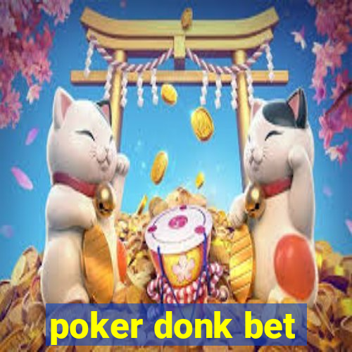 poker donk bet