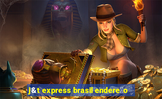 j&t express brasil endere莽o