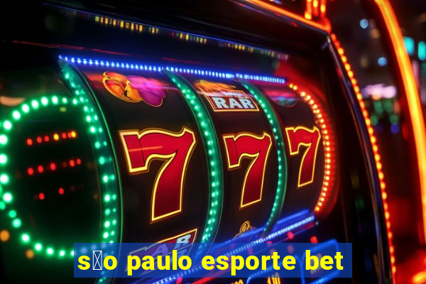 s茫o paulo esporte bet