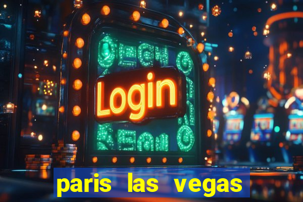 paris las vegas hotel & casino