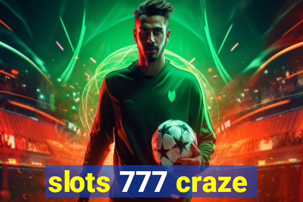 slots 777 craze