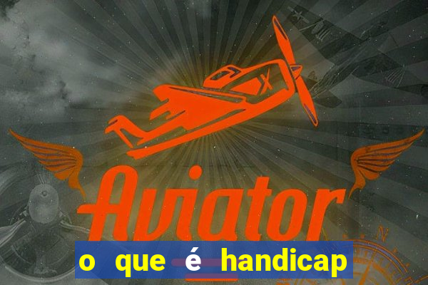 o que é handicap - 1