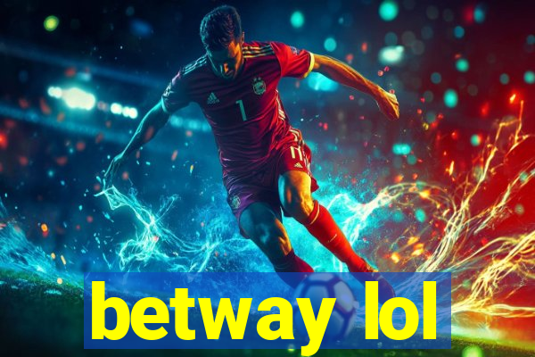 betway lol