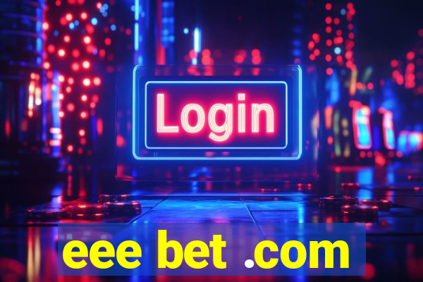 eee bet .com