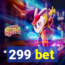 299 bet