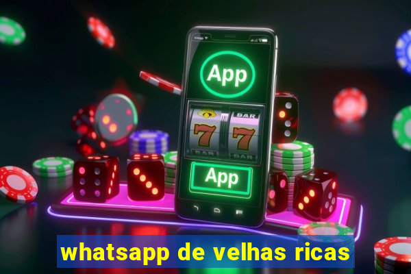 whatsapp de velhas ricas