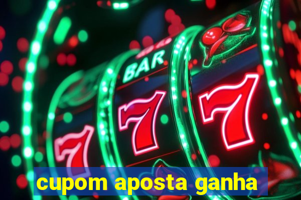 cupom aposta ganha