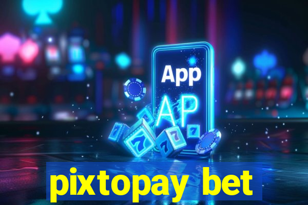 pixtopay bet