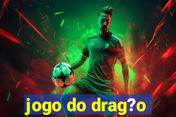 jogo do drag?o