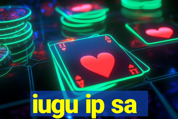 iugu ip sa