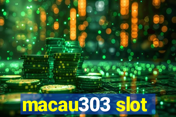 macau303 slot