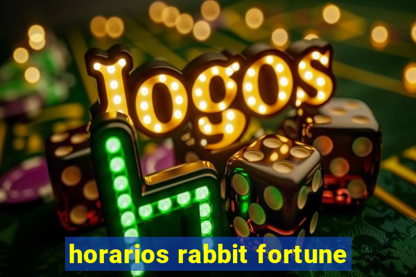 horarios rabbit fortune