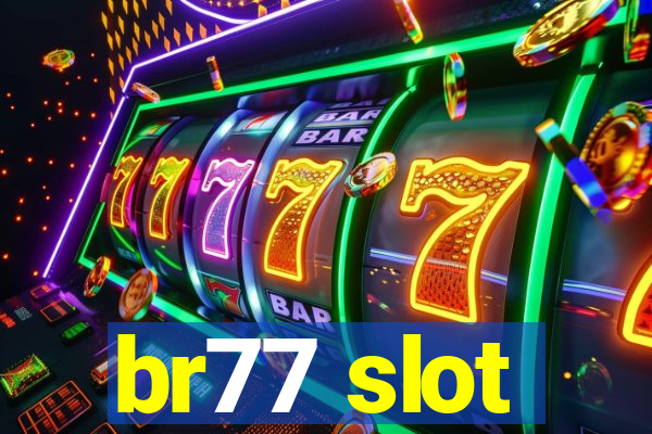 br77 slot