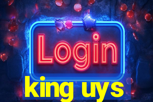 king uys