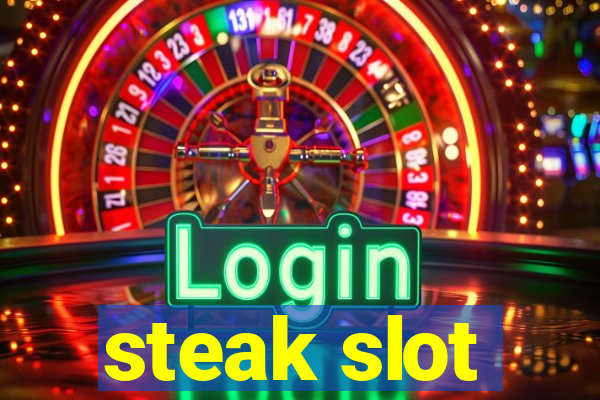 steak slot