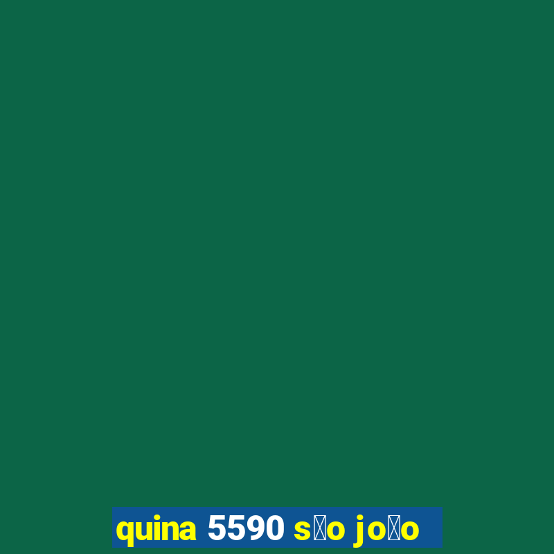 quina 5590 s茫o jo茫o