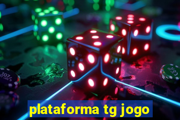 plataforma tg jogo