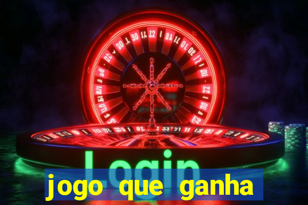 jogo que ganha dinheiro de verdade e rápido