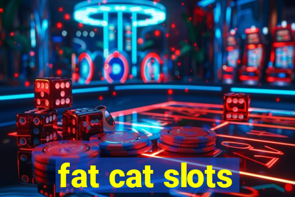 fat cat slots