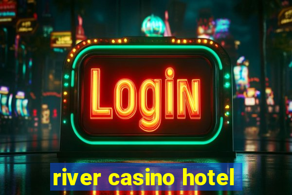 river casino hotel