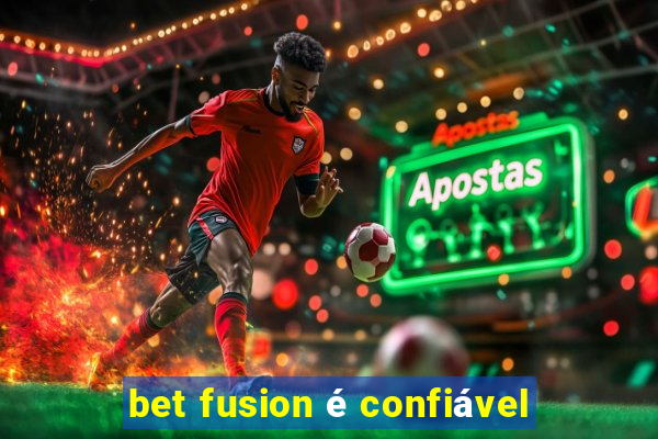 bet fusion é confiável