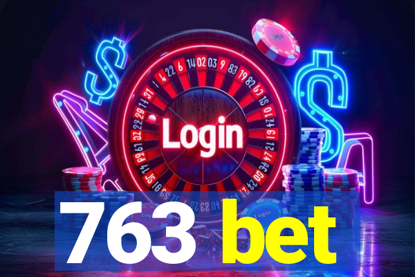 763 bet