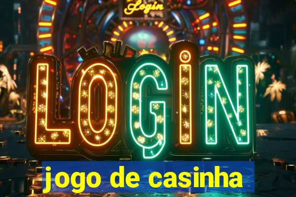 jogo de casinha