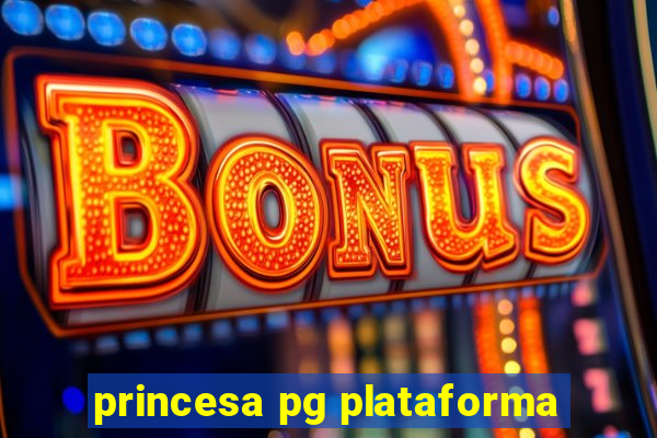 princesa pg plataforma