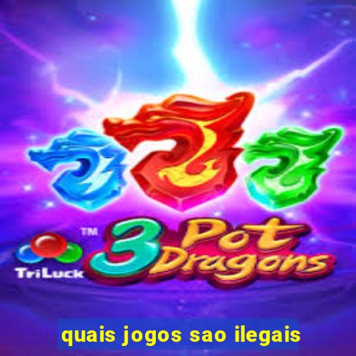 quais jogos sao ilegais