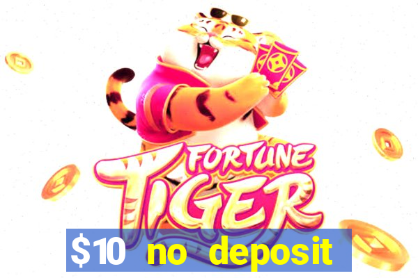 $10 no deposit mobile casino