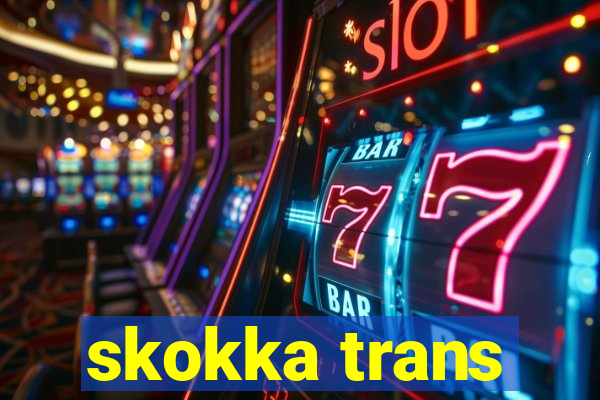 skokka trans