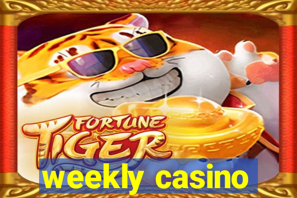 weekly casino