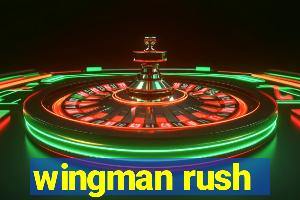 wingman rush