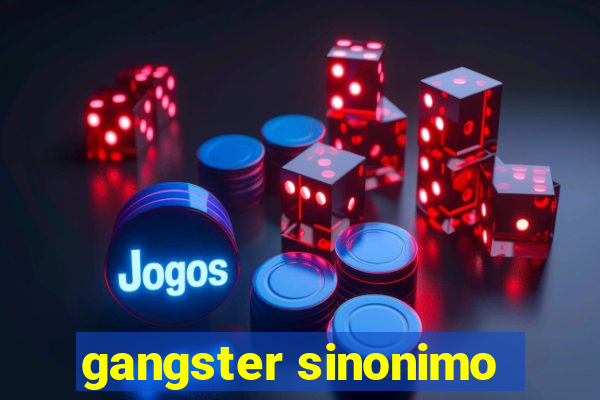 gangster sinonimo