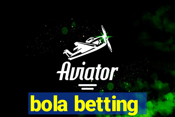 bola betting