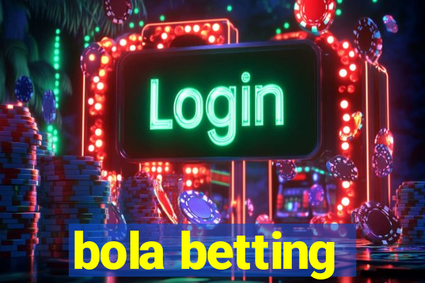 bola betting