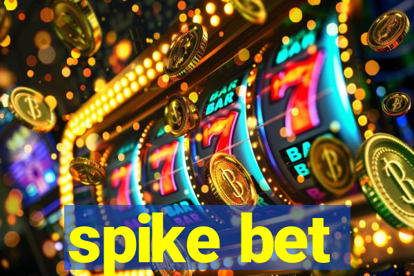 spike bet