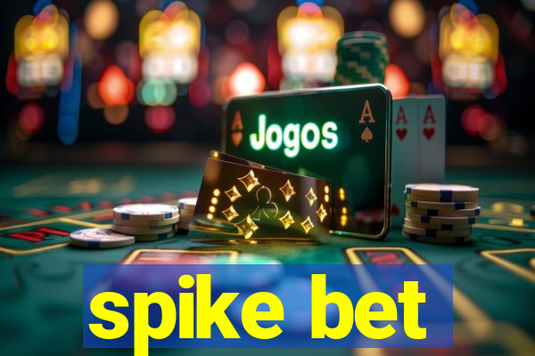 spike bet