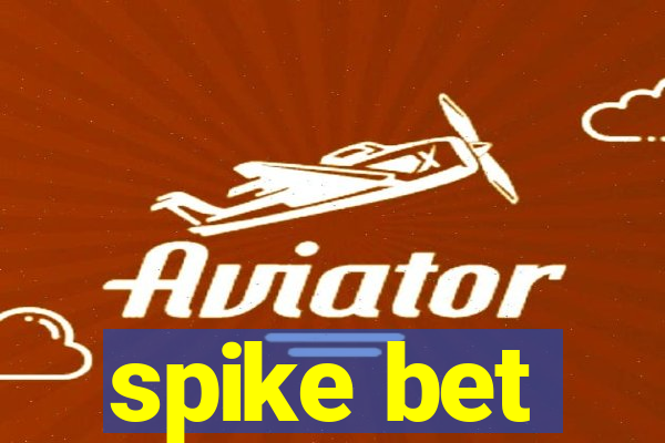 spike bet