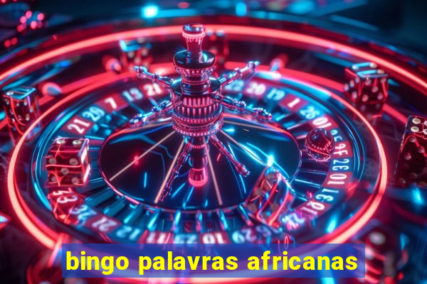 bingo palavras africanas