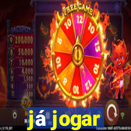 já jogar