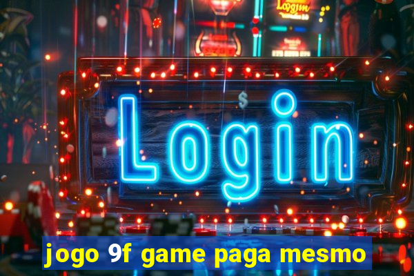 jogo 9f game paga mesmo