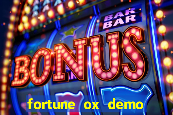 fortune ox demo dinheiro infinito