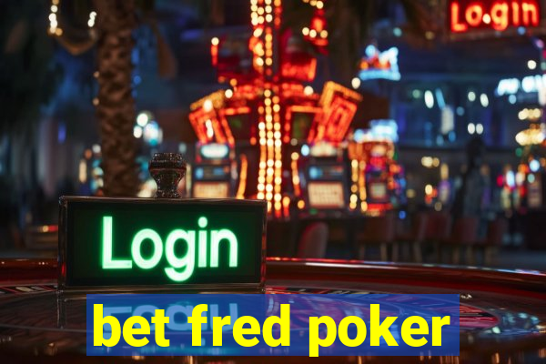 bet fred poker