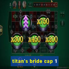 titan's bride cap 1