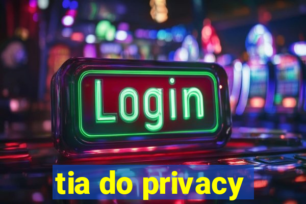 tia do privacy