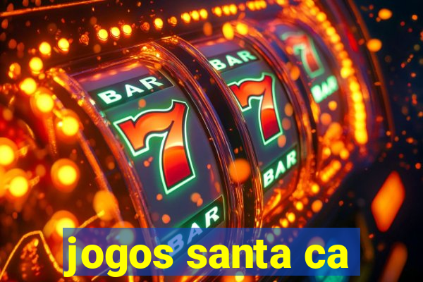 jogos santa ca