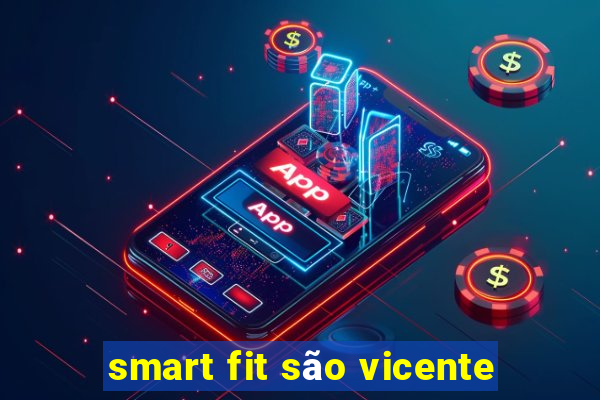 smart fit são vicente